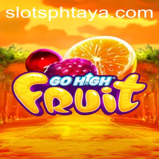 Exploring the Exciting World of GoHighFruit: A New Twist with PHTaya