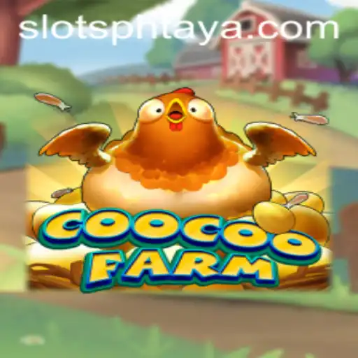 Exploring the Immersive World of CooCooFarm: A Dive into the PHTaya Era